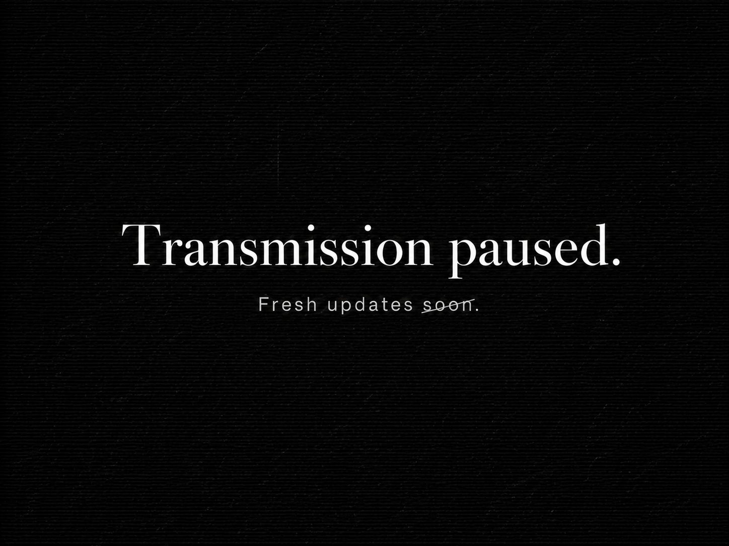 Transmission paused
